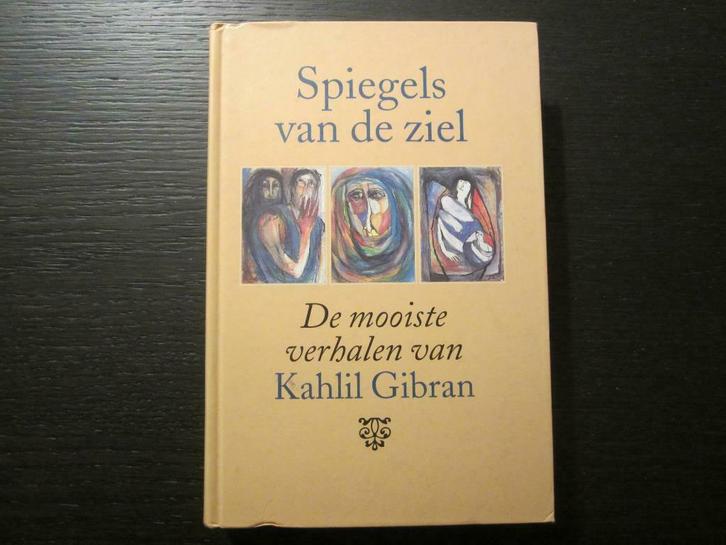 Spiegels van de ziel   -De mooiste verhalen-   Kahlil Gibran, Boeken, Literatuur, Ophalen of Verzenden