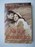 Roman - Nu ik je gevonden heb - D.C. Donelly, Ophalen of Verzenden, Gelezen, België