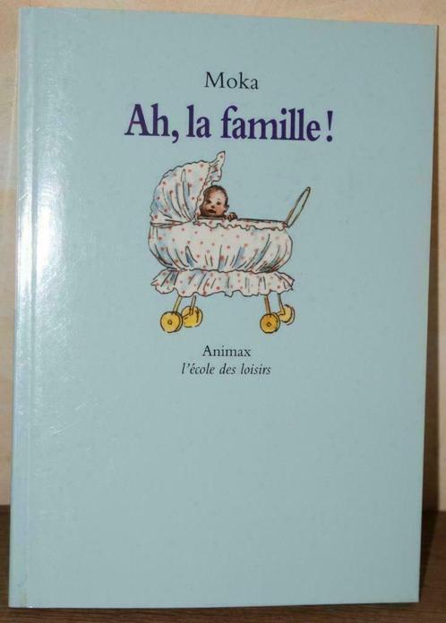Moka - Ah, la famille ! - Ed. Animax - 2000, Livres, Livres pour enfants | Jeunesse | Moins de 10 ans, Neuf, Fiction général, Enlèvement ou Envoi