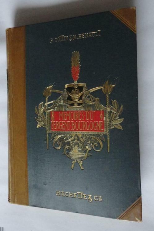 1900 les mémoires du sergent Bourgogne très bon état, Livres, Guerre & Militaire, Enlèvement ou Envoi