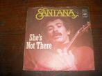 45T Santana : She's not there / Zulu, Cd's en Dvd's, Ophalen of Verzenden