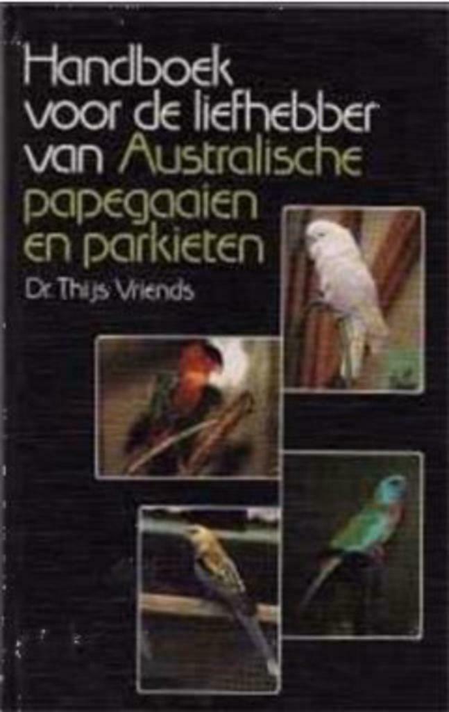Handboek voor de liefhebber van Australische papegaaien en p, Boeken, Dieren en Huisdieren, Gelezen, Vogels, Ophalen of Verzenden