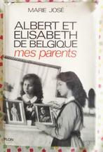 Albert et Elisabeth de Belgique mes parents : GRAND FORMAT, Boeken, Gelezen, Marie José de Belgique, 19e eeuw, Ophalen of Verzenden