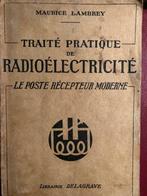 Traite Pratique De Radioelectricite- Le Poste Recepteur Mode, Autres sujets/thèmes, LAMBREY MAURICE, Utilisé, Enlèvement ou Envoi