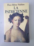 La Patricienne par Flore Hélène Vauldane, Livres, Belgique, Utilisé, Enlèvement ou Envoi