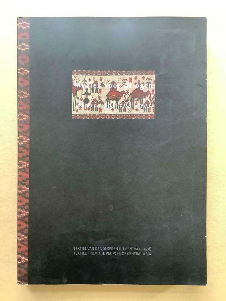 Muziek voor de ogen, textiel van de volkeren Centraal-Azië, Boeken, Kunst en Cultuur | Beeldend, Ophalen of Verzenden