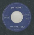 Ray Franky – Per Tutta La Vita / Zoek naar een ster - Single, 7 pouces, En néerlandais, Enlèvement ou Envoi, Single