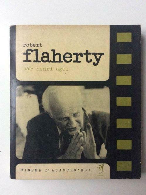 Robert Flaherty - Par Henri Agel - Cinema d'Aujourd'hui, Livres, Cinéma, Tv & Médias, Utilisé, Enlèvement ou Envoi