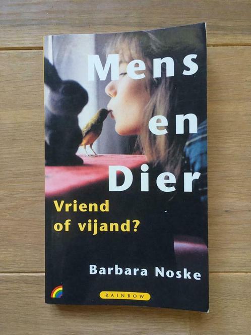 Mens en dier. Vriend of vijand? (Barbara Noske), Livres, Politique & Société, Utilisé, Société, Enlèvement ou Envoi