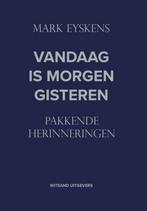 Vandaag is morgen gisteren / Marc Eyskens, Boeken, Nieuw, Mark Eyskens, Ophalen of Verzenden, 20e eeuw of later