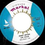 Marc Aryan – Un Jour / Ma Loulou '7, Pop, Gebruikt, Ophalen of Verzenden, 7 inch