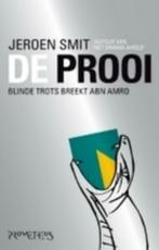 De prooi blinde trots breekt ABN AMRO/ Jeroen Smit, Ophalen of Verzenden, Zo goed als nieuw