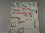 L'utopie du tout plastique 160pag 230ill, Ophalen of Verzenden, Zo goed als nieuw, Overige onderwerpen