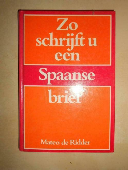 Mateo de Ridder, Zo schrijft u een Spaanse brief, Livres, Langue | Espagnol, Utilisé, Non-fiction, Enlèvement ou Envoi