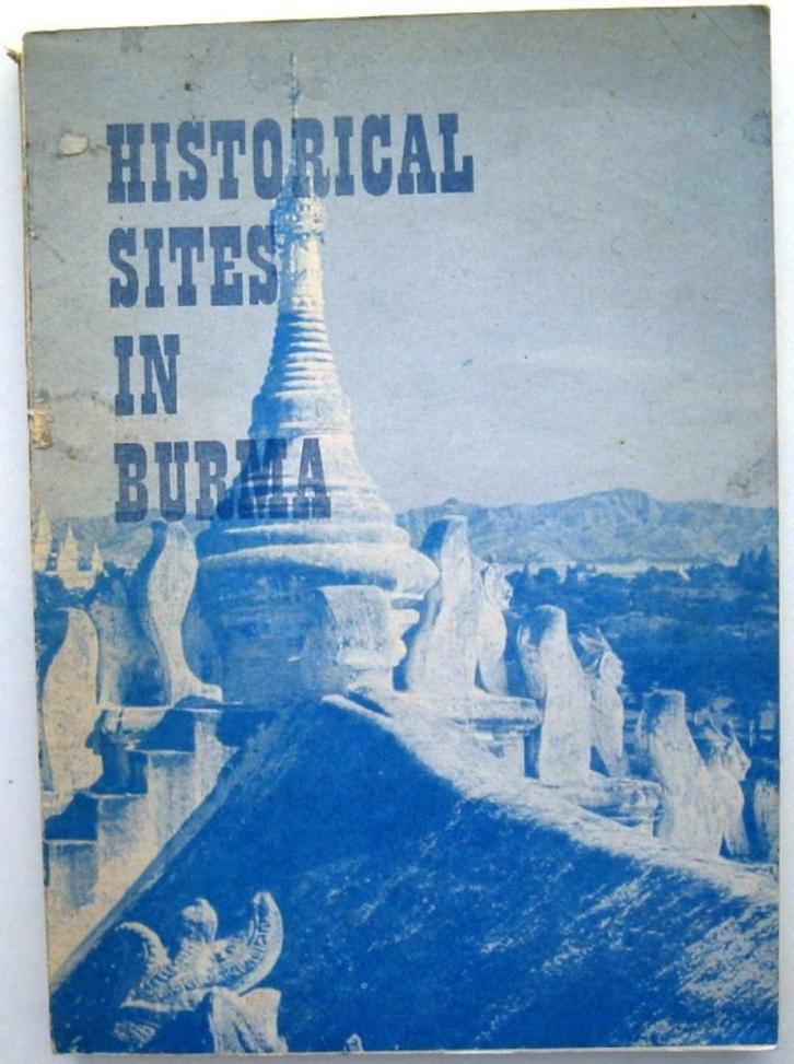 Historical Sites in Burma PB Aung Thaw - Birma Myanmar, Antiek en Kunst, Antiek | Boeken en Manuscripten, Ophalen of Verzenden