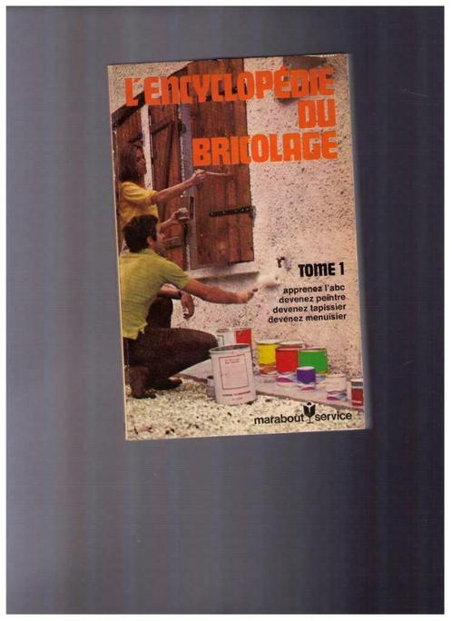L'Encyclopédie du bricolage Tome 1 - Marabout Service 1972, Hobby & Loisirs créatifs, Bricolage, Comme neuf, Bricolage, Enlèvement ou Envoi