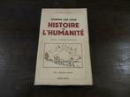 HISTOIRE DE L 'HUMANITE' par Hendrik Willem Van Loon 1937, Utilisé, Enlèvement ou Envoi, Autres régions, 20e siècle ou après