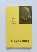 Opvoeding (Prof. Dr. Frans Daels / 1968), Boeken, Ophalen of Verzenden, Dr. Frans Daels