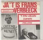45T: Polleke: Ja 't is Frans Verbeeck : Monopole, Cd's en Dvd's, Vinyl | Nederlandstalig, Overige formaten, Ophalen of Verzenden