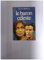Le baron céleste, roman de Jean Larteguy, J'ai Lu nr 1370 -, Livres, Jean Larteguy, Utilisé, Enlèvement ou Envoi