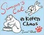 Simons' cat in kitten chaos / book 3 / Simon Tofield, Ophalen of Verzenden, Zo goed als nieuw