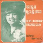 45T: Tina Rosita: Kon jij maar touw zijn, Cd's en Dvd's, Vinyl | Nederlandstalig, Overige formaten, Gebruikt, Ophalen of Verzenden