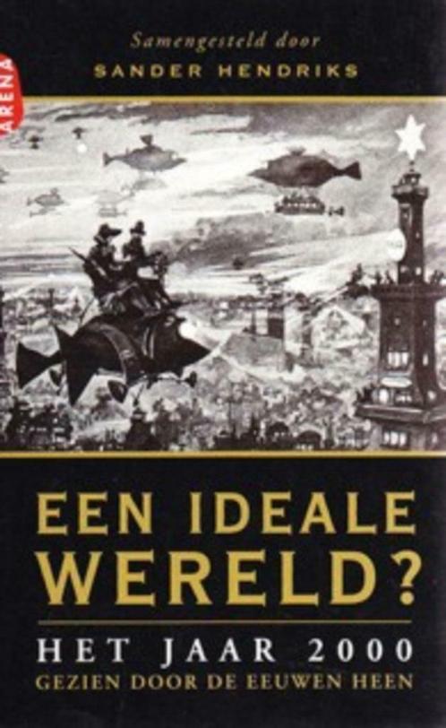 Een ideale wereld? Het jaar 2000 gezien door de eeuwen heen, Boeken, Geschiedenis | Nationaal, Zo goed als nieuw, 20e eeuw of later