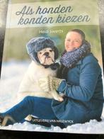 Als honden konden kiezen, Boeken, Ophalen of Verzenden, Zo goed als nieuw, Heidi Swerts