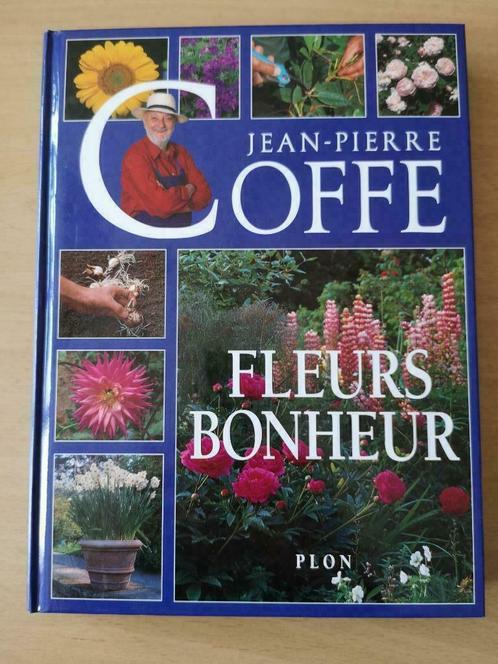 Livre "Fleurs bonheur" de J.-P. Coffe, Livres, Nature, Comme neuf, Fleurs, Plantes et Arbres, Enlèvement ou Envoi