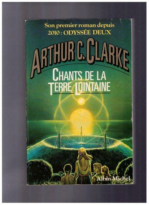Chants de la Terre Lointaine, fiction de  Arthur C. Clarke -, Livres, Science-fiction, Utilisé, Enlèvement ou Envoi