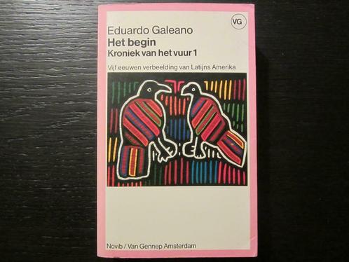 Kroniek van het vuur  Deel 1  -Het begin- Eduardo Galeano, Livres, Littérature, Amérique, Enlèvement ou Envoi