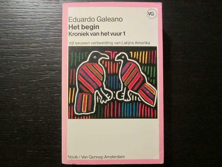 Kroniek van het vuur  Deel 1  -Het begin- Eduardo Galeano, Boeken, Literatuur, Amerika, Ophalen of Verzenden