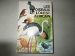 Les oiseaux de l'ouest africain, Livres, Animaux & Animaux domestiques, Enlèvement, Utilisé, W.Serle & G.J.Morel, Oiseaux