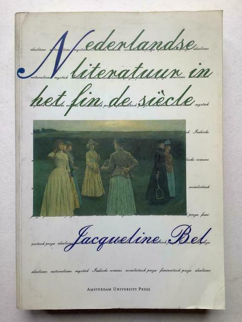 Nederlandse literatuur in het Fin de Siècle - Jacqueline Bel, Boeken, Literatuur, Ophalen of Verzenden