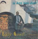 Eddy Govert – Te kort van duur / Herinneringen doen vaak pij, 7 pouces, En néerlandais, Enlèvement ou Envoi, Single