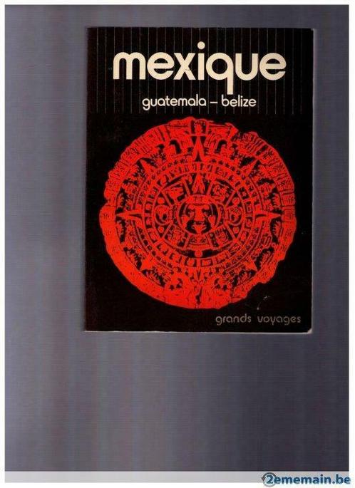 mexique - guatemala - belize - guide de voyage - 1975, Livres, Guides touristiques, Comme neuf, Guide ou Livre de voyage, Amérique du Sud
