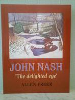 John Nash. 'The delighted eye'., Allen Freer, Ophalen of Verzenden, Zo goed als nieuw, Schilder- en Tekenkunst