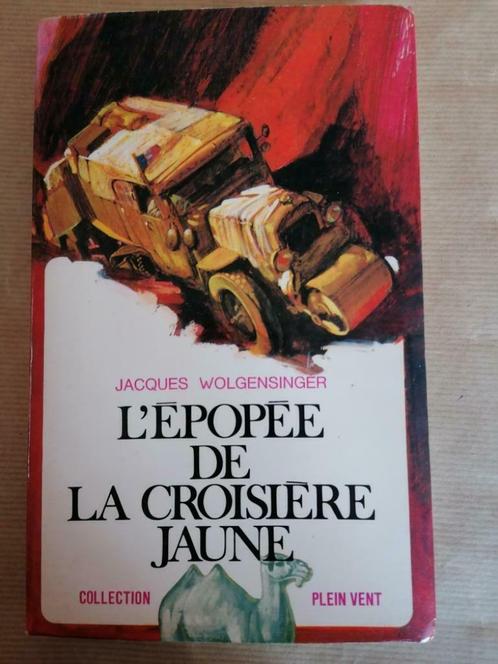 Jacques Wolgensinger - L'Epopée de la croisière jaune, Livres, Aventure & Action, Utilisé, Enlèvement ou Envoi