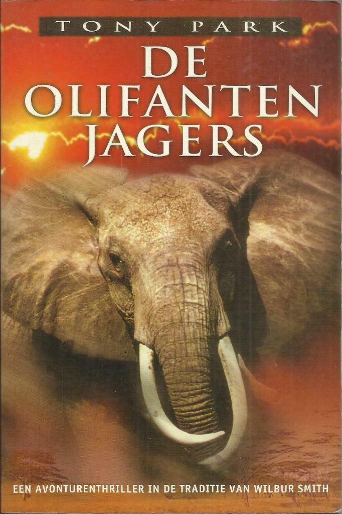 DE OLIFANTENJAGERS - TONY PARK (AVONTUREN THRILLER), Livres, Aventure & Action, Utilisé, Enlèvement ou Envoi