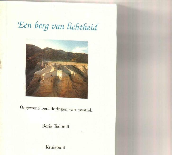 Een berg van lichtheid ongewone benaderingen van mystiek Tod, Boeken, Godsdienst en Theologie, Zo goed als nieuw, Ophalen of Verzenden
