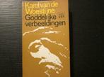 Goddelijke verbeeldingen  -Karel van de Woestijne-, Ophalen of Verzenden