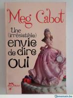 MEG CABOT Une (irrésistible) envie de dire oui  Albin Michel, Livres, Meg Cabot, Enlèvement ou Envoi, Neuf