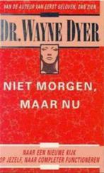 Dr Wayne Dyer, Niet morgen maar Nu, Boeken, Ophalen of Verzenden, Gelezen
