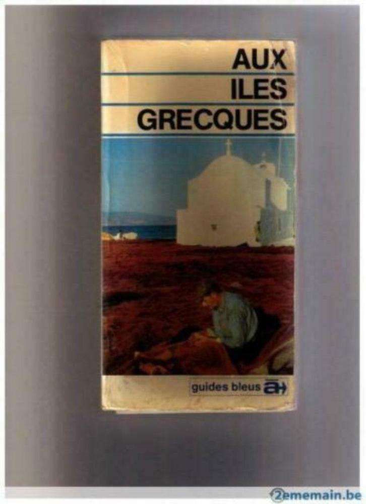Aux ILES GRECQUES, Guides bleus, Hachette, Boeken, Reisgidsen, Gelezen, Reisgids of -boek, Europa, Overige merken, Ophalen of Verzenden