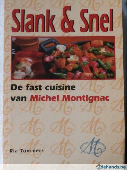 SLANK EN SNEL:De fast cuisine van Michel Montignac, Livres, Santé, Diététique & Alimentation, Utilisé, Enlèvement ou Envoi