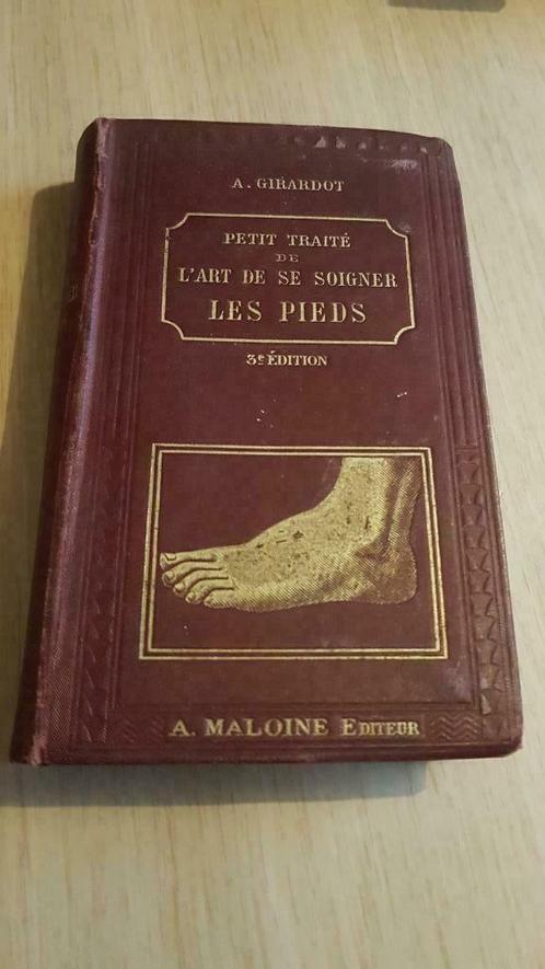 Petit traité de l'art de soigner les pieds GIRARDOT, 1911, Antiquités & Art, Antiquités | Livres & Manuscrits, Enlèvement ou Envoi