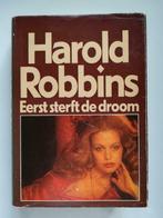 Eerst sterft de droom (Harold Robbins / 1978), Harold Robbins, Ophalen of Verzenden, Zo goed als nieuw