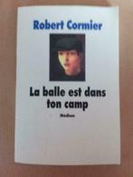 ROBERT CORMIER - LA BALLE EST DANS TON CAMP, Gelezen, Ophalen of Verzenden