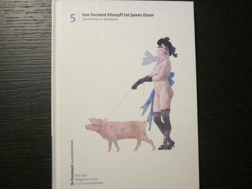 Van Fernand Khnopff tot James Ensor (De Standaard), Livres, Art & Culture | Arts plastiques, Comme neuf, Enlèvement ou Envoi