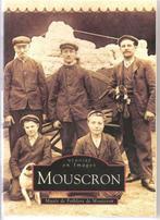 Mouscron - Mémoire en images, Livres, Catalogues & Dépliants, Enlèvement ou Envoi, Neuf